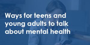 teen on phone - ways for teens and young adults to talk about mental health