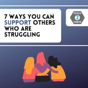 7 ways to support others who are struggling
