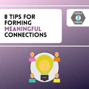 8 tips for meaningful connections