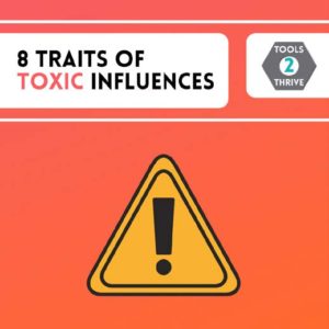 8 traits of toxic influences