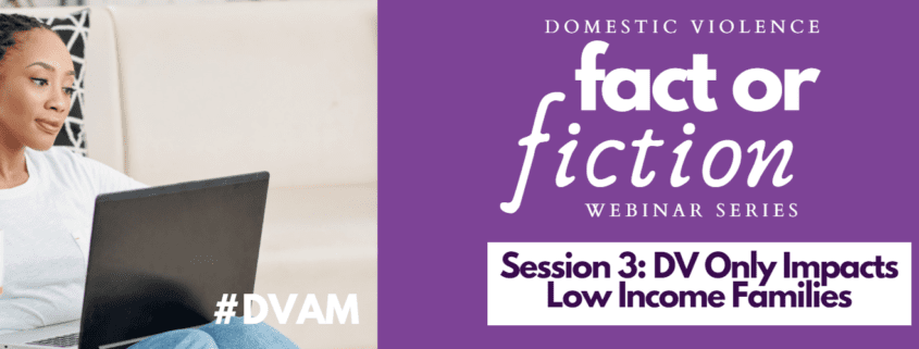 domestic violence webinar series fact or fiction dv only impacts low income families