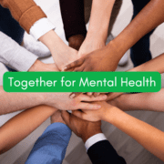 diverse hands together with together for mental health in white green background